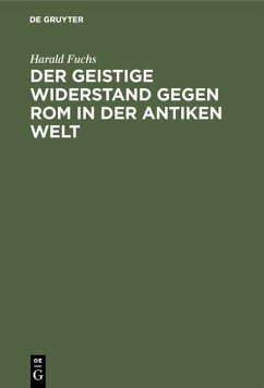 Der geistige Widerstand gegen Rom in der antiken Welt (eBook, PDF) - Fuchs, Harald