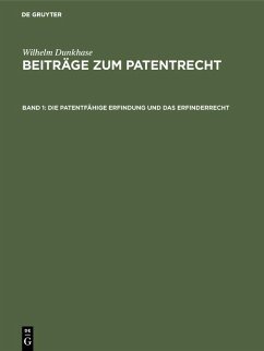 Die patentfähige Erfindung und das Erfinderrecht (eBook, PDF) - Dunkhase, Wilhelm