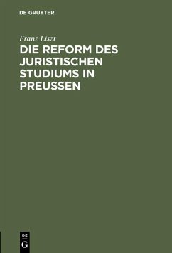 Die Reform des juristischen Studiums in Preussen (eBook, PDF) - Liszt, Franz