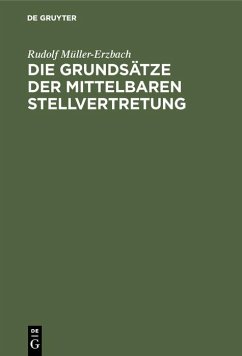 Die Grundsätze der mittelbaren Stellvertretung (eBook, PDF) - Müller-Erzbach, Rudolf