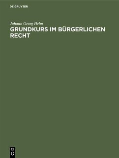 Grundkurs im Bürgerlichen Recht (eBook, PDF) - Helm, Johann Georg