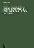 Erste Operationen Berliner Chirurgen 1817-1931 (eBook, PDF)
