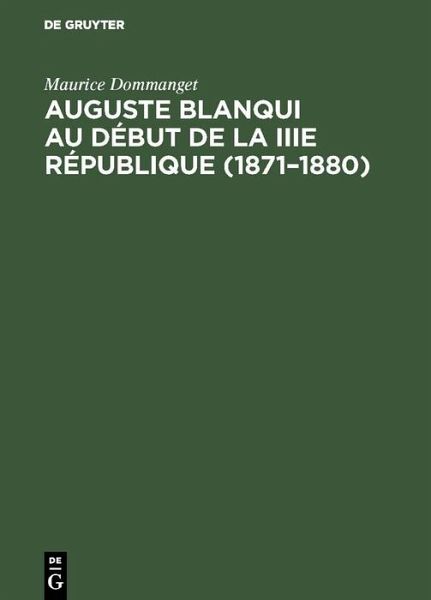 Auguste Blanqui au début de la IIIe République (1871-1880) (eBook, PDF) Auguste Blanqui au début de la IIIe République (1871-1880) (eBook, PDF)