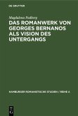 Das Romanwerk von Georges Bernanos als Vision des Untergangs (eBook, PDF) Das Romanwerk von Georges Bernanos als Vision des Untergangs (eBook, PDF)