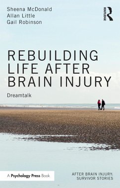 Rebuilding Life after Brain Injury (eBook, PDF) - McDonald, Sheena; Little, Allan; Robinson, Gail