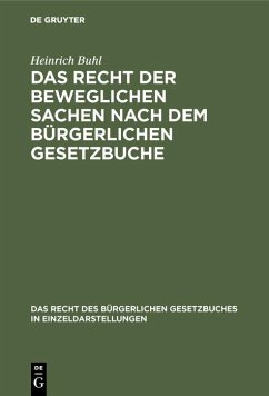 Das Recht der beweglichen Sachen nach dem bürgerlichen Gesetzbuche (eBook, PDF) - Buhl, Heinrich