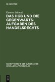 Das HGB und die Gegenwartsaufgaben des Handelsrechts (eBook, PDF)