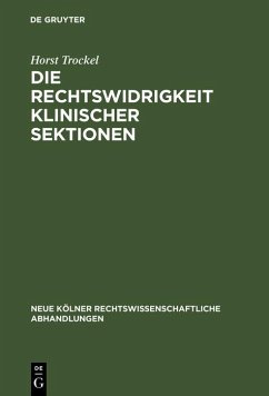 Die Rechtswidrigkeit klinischer Sektionen (eBook, PDF) - Trockel, Horst