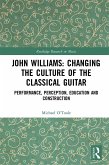 John Williams: Changing the Culture of the Classical Guitar (eBook, PDF)