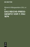 Das Reichs-Preß-Gesetz vom 7. Mai 1874 (eBook, PDF)
