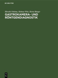 Gastrokamera- und Röntgendiagnostik (eBook, PDF) - Oshima, Hiroshi; Witt, Helmut; Bürger, Herta
