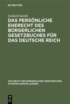 Das persönliche Eherecht des Bürgerlichen Gesetzbuches für das Deutsche Reich (eBook, PDF) - Jacobi, Leonard