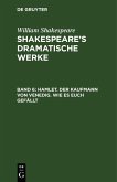 Hamlet. Der Kaufmann von Venedig. Wie es euch gefällt (eBook, PDF)