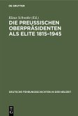 Die Preußischen Oberpräsidenten als Elite 1815-1945 (eBook, PDF)