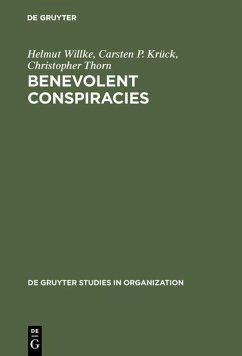 Benevolent Conspiracies (eBook, PDF) - Willke, Helmut; Krück, Carsten P.; Thorn, Christopher