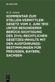 Kommentar zum Stellenvermittlergesetz vom 2. Juni 1910 unter besonderer Berücksichtigung des zivilrechtlichen Gesetzesinhalts mit den Ausführungsbestimmungen für Preußen, Bayern, Sachsen (eBook, PDF)