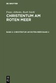 Franz Altheim; Ruth Stiehl: Christentum am Roten Meer. Band 2 (eBook, PDF)
