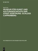 Museum für Kunst und Kulturgeschichte der Stadt Dortmund. Schloss Cappenberg (eBook, PDF)