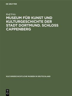 Museum für Kunst und Kulturgeschichte der Stadt Dortmund. Schloss Cappenberg (eBook, PDF) - Fritz, Rolf