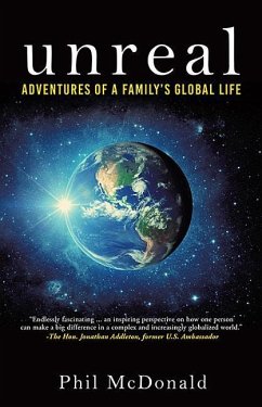 Unreal: Adventures of a Family's Global Life - Mcdonald, Phil