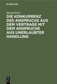 Die Konkurrenz des Anspruchs aus dem Vertrage mit dem Anspruche aus unerlaubter Handlung (eBook, PDF)