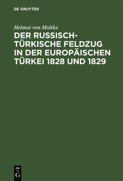 Der russisch-türkische Feldzug in der europäischen Türkei 1828 und 1829 (eBook, PDF) - Moltke, Helmut von