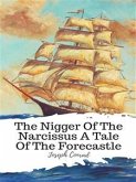 The Nigger Of The Narcissus A Tale Of The Forecastle (eBook, ePUB)