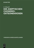 Die aseptischen Chondro-Osteonekrosen (eBook, PDF)