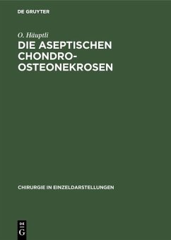 Die aseptischen Chondro-Osteonekrosen (eBook, PDF) - Häuptli, O.