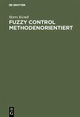 Fuzzy Control methodenorientiert (eBook, PDF)