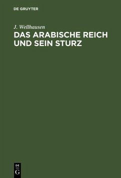 Das arabische Reich und sein Sturz (eBook, PDF) - Wellhausen, J.