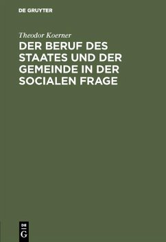 Der Beruf des Staates und der Gemeinde in der Socialen Frage (eBook, PDF) - Koerner, Theodor