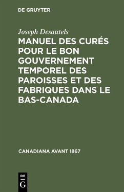 Cover Manuel des curés pour le bon gouvernement temporel des paroisses et des fabriques dans le Bas-Canada (eBook, PDF)