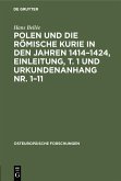 Polen und die römische Kurie in den Jahren 1414-1424, Einleitung, T. 1 und Urkundenanhang Nr. 1-11 (eBook, PDF)