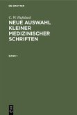 C. W. Hufeland: Neue Auswahl kleiner medizinischer Schriften. Band 1 (eBook, PDF)