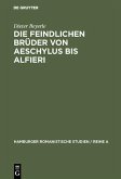 Die feindlichen Brüder von Aeschylus bis Alfieri (eBook, PDF)