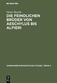 Die feindlichen Brüder von Aeschylus bis Alfieri (eBook, PDF) - Beyerle, Dieter