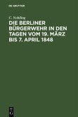 Die Berliner Bürgerwehr in den Tagen vom 19. März bis 7. April 1848 (eBook, PDF)
