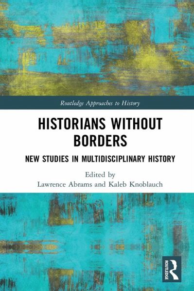 Historians Without Borders (eBook, PDF) Historians Without Borders (eBook, PDF)