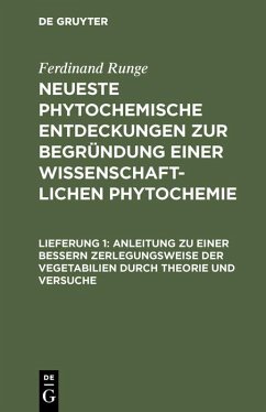 Anleitung zu einer bessern Zerlegungsweise der Vegetabilien durch Theorie und Versuche (eBook, PDF) - Runge, Ferdinand