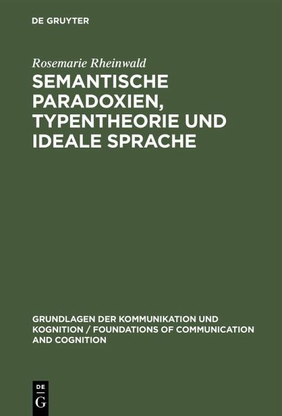 Semantische Paradoxien, Typentheorie und ideale Sprache (eBook, PDF) Semantische Paradoxien, Typentheorie und ideale Sprache (eBook, PDF)