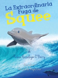 La Extraordinaria Fuga de Squee - Hesselager-O'Barry, Helene