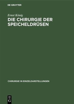 Die Chirurgie der Speicheldrüsen (eBook, PDF) - König, Ernst