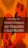 Positivismo, Materialismo e Razionalismo (eBook, ePUB)