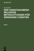 Karl Zittel: Der Sonntagabend: Religiöse Betrachtungen für denkende Christen. Band 1 (eBook, PDF)