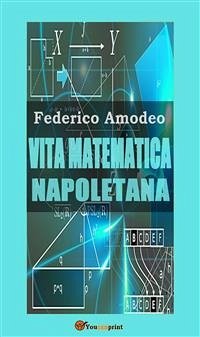 Vita matematica napoletana (studio storico, biografico, bibliografico) (eBook, ePUB) - Amodeo, Federico