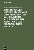 Ein Stendaler Urtheilsbuch aus dem vierzehnten Jahrhundert als Beitrag zur Kenntniss des Magdeburger Rechts (eBook, PDF)