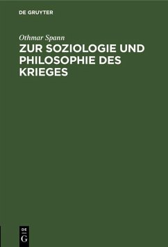Zur Soziologie und Philosophie des Krieges (eBook, PDF) - Spann, Othmar