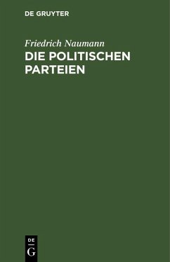 Die politischen Parteien (eBook, PDF) - Naumann, Friedrich