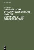 Die englische Strafprozeßpraxis und die deutsche Strafprozeßreform (eBook, PDF)